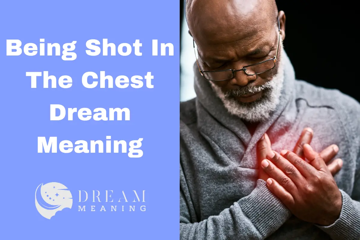 Dream Interpretation What Does Being Shot In The Chest Mean? The