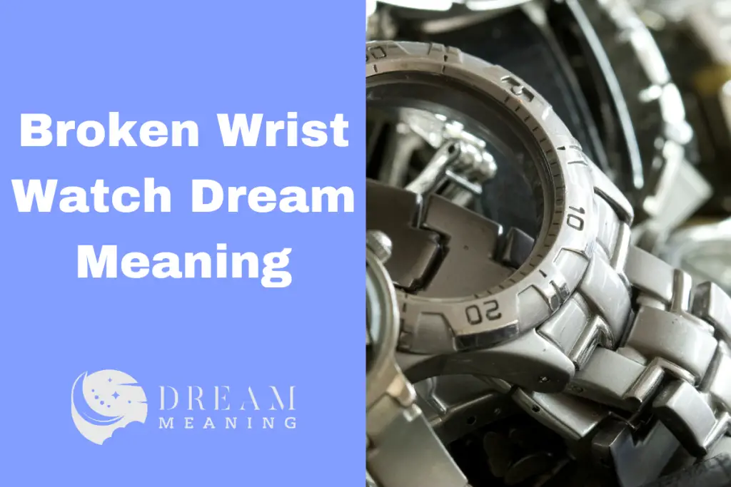 broken-wrist-watch-dream-meaning-what-does-it-mean-the-dream-meaning