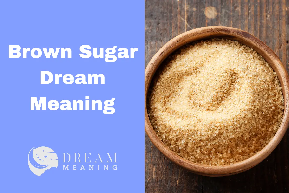 Dreaming Of Brown Sugar? Here's What It Could Mean The Dream Meaning