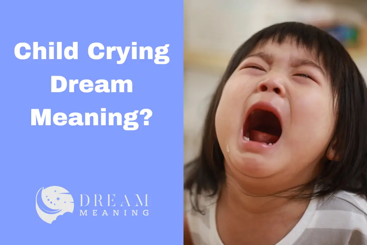 dream-interpretation-what-does-it-mean-when-your-child-is-crying-in-a