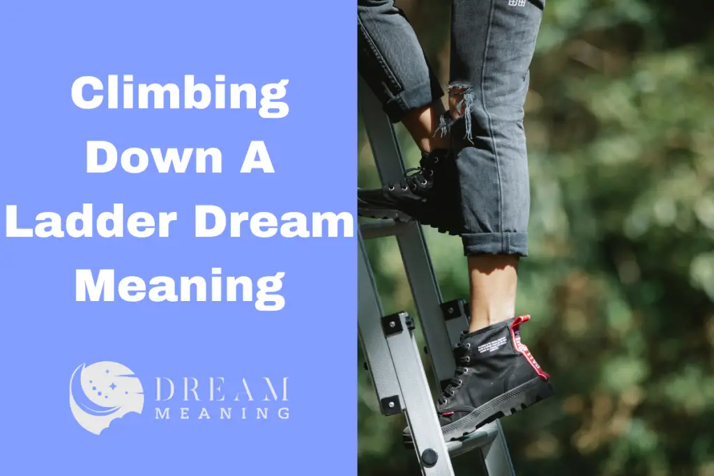 climbing-down-a-ladder-dream-meaning-what-does-it-mean-the-dream