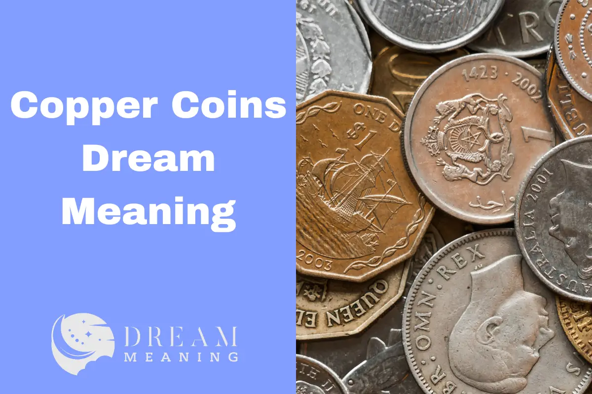 Uncovering The Meaning Of Copper Coins In Dreams What Does It Mean