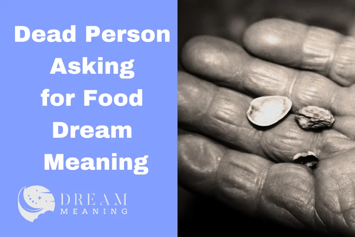 Dead Asking for Food Dream Meaning