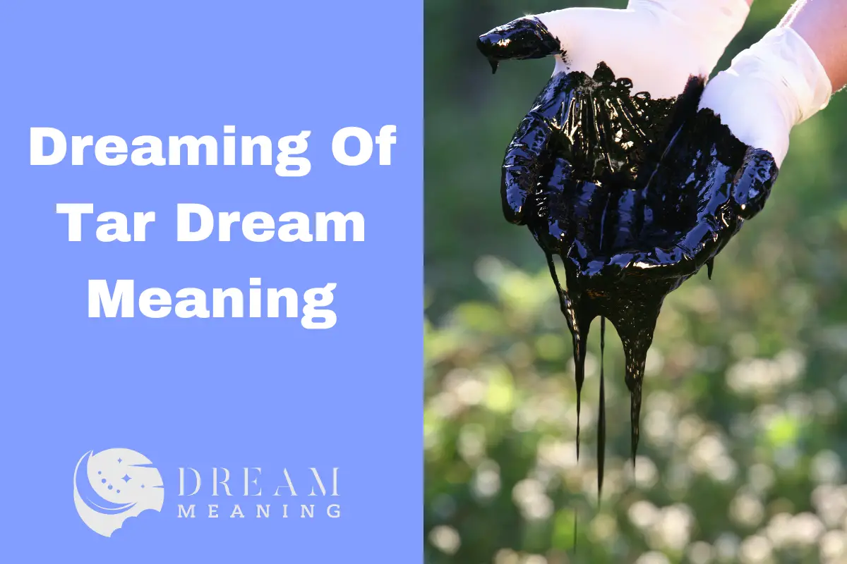 dreaming-of-tar-dream-meaning-uncover-the-hidden-messages-the-dream