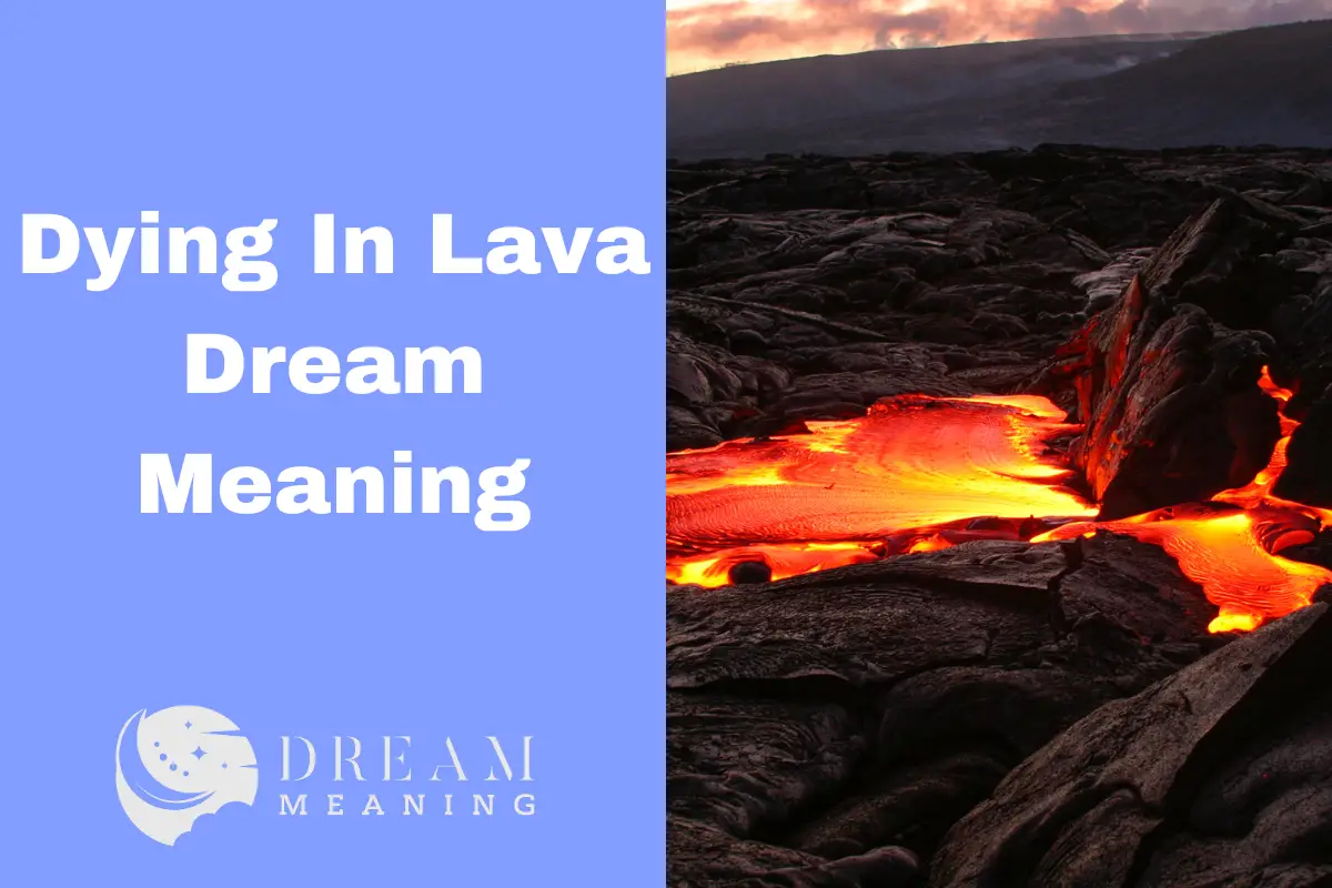 Dying In Lava Dream Meaning