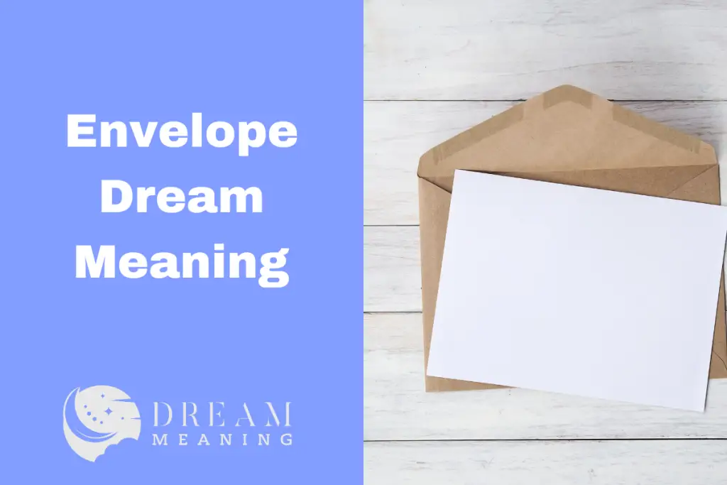 Dream Meanings What Does It Mean When You Dream About Envelopes? The