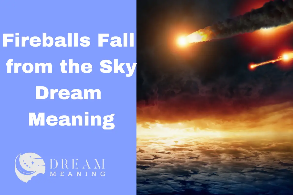 what-does-it-mean-when-fireballs-fall-from-the-sky-in-your-dream-the