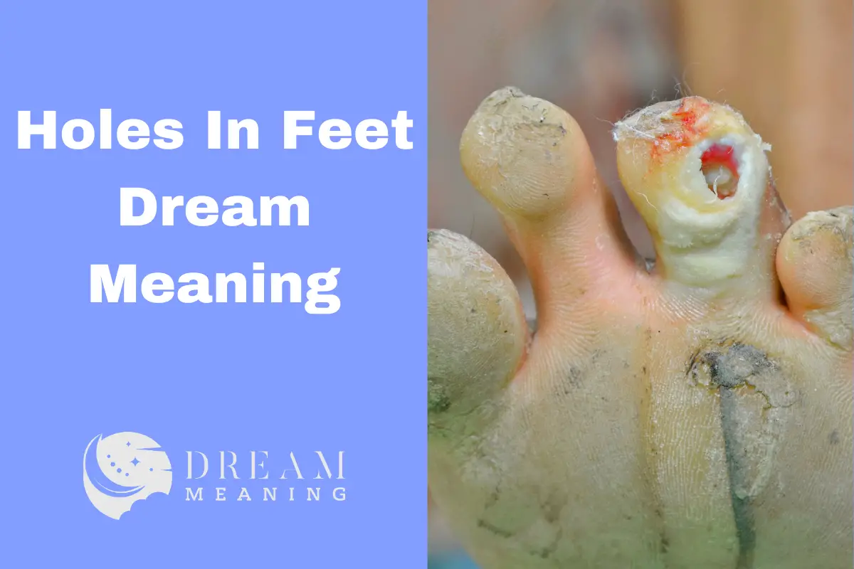 what-does-having-holes-in-feet-dream-mean-unravelling-the-mystery