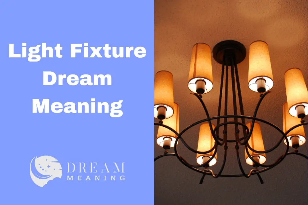 Dreaming of Light Fixtures What Does It Mean? The Dream Meaning
