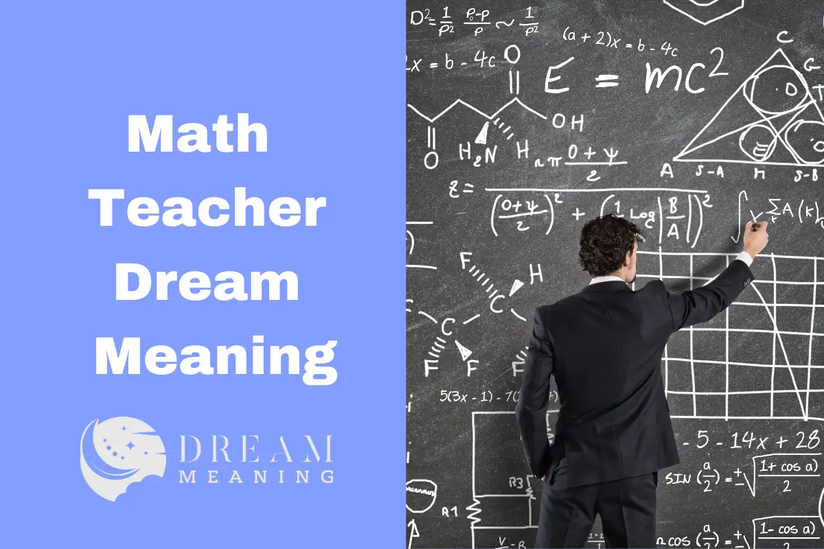 Dream Meaning What Does It Mean To Dream Of A Math Teacher? The