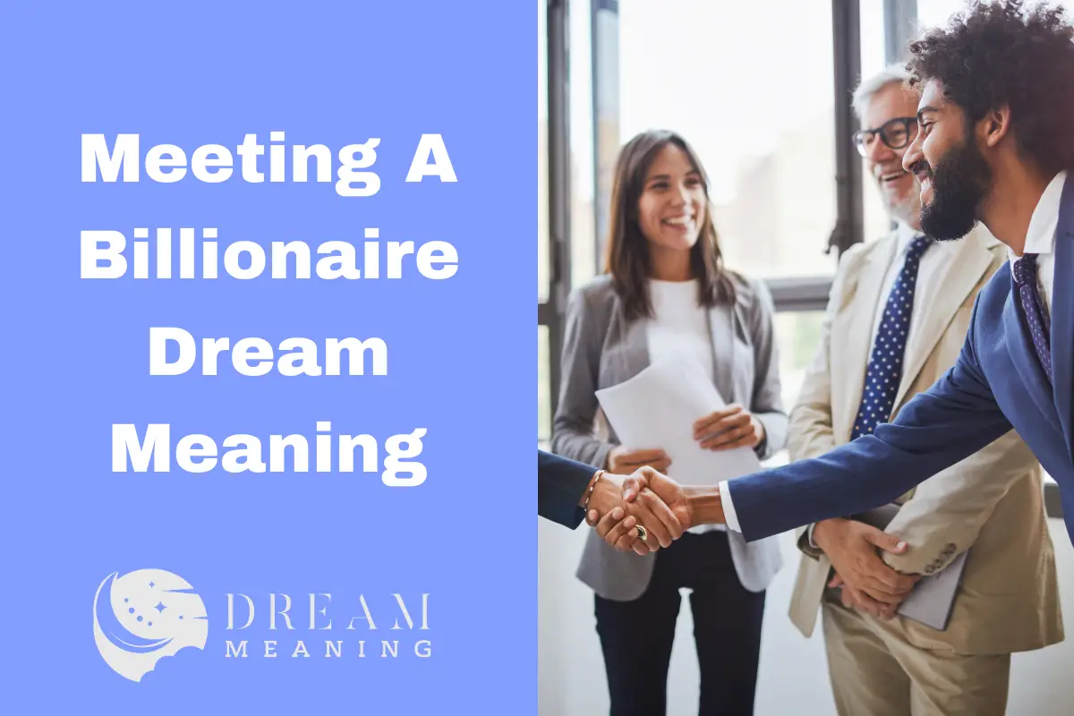 Dreaming of Meeting A Billionaire? Here's What It Means... The Dream