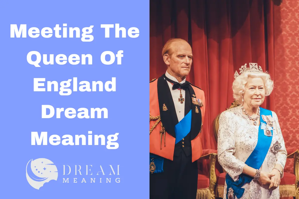 Meeting The Queen Of England Dream Meaning