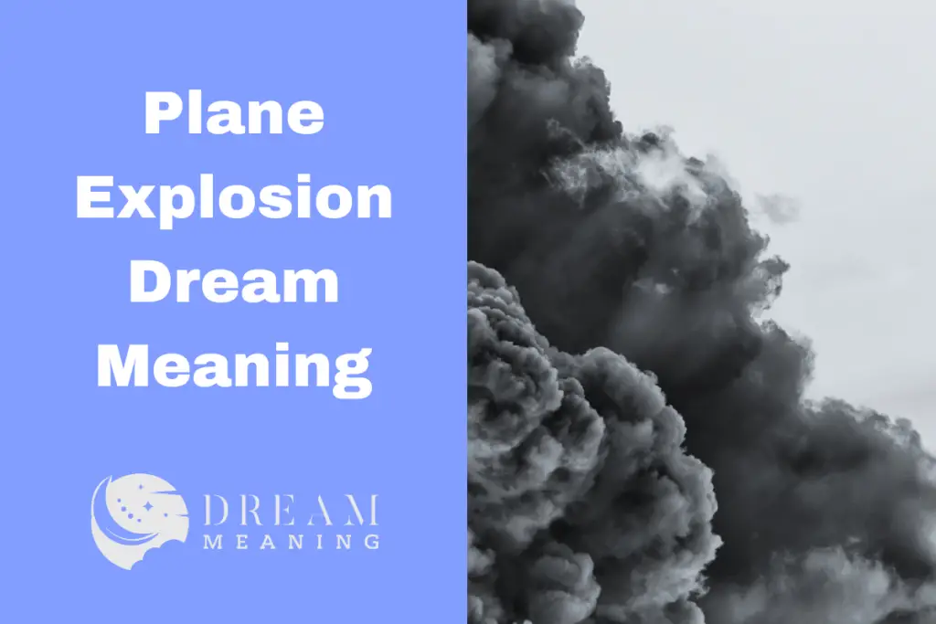 Plane Explosion Dream Meaning What Does It Really Mean? The Dream