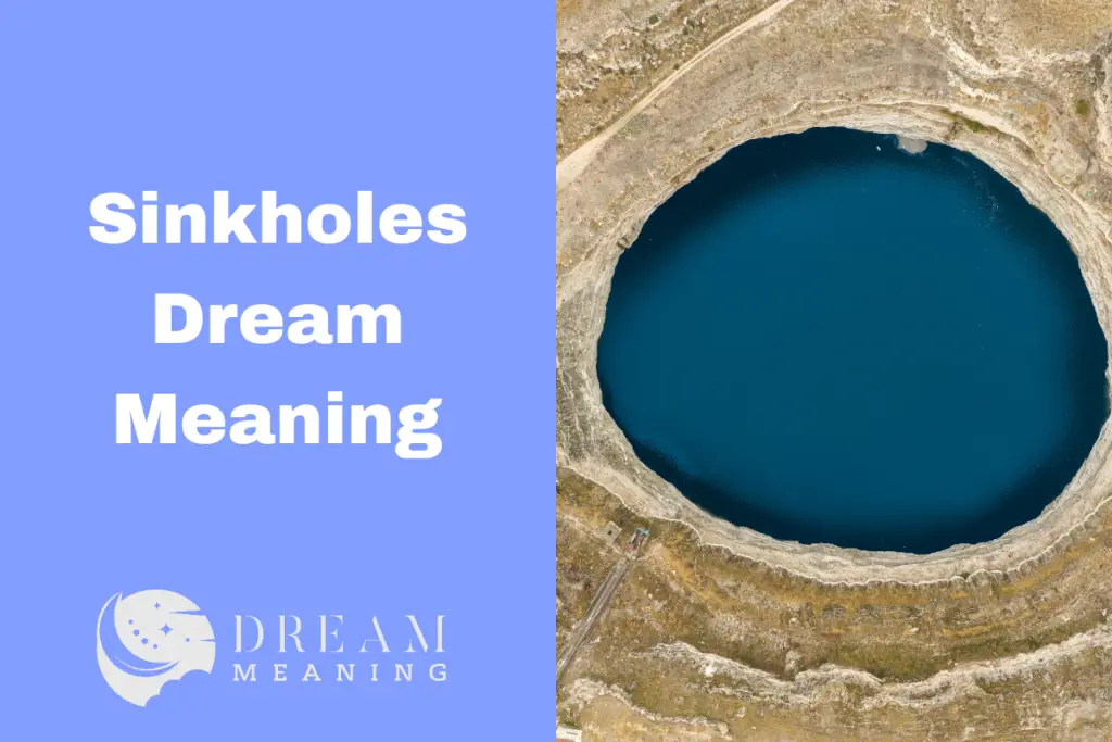 Dreaming Of Sinkholes? Here's What It Means For You The Dream Meaning