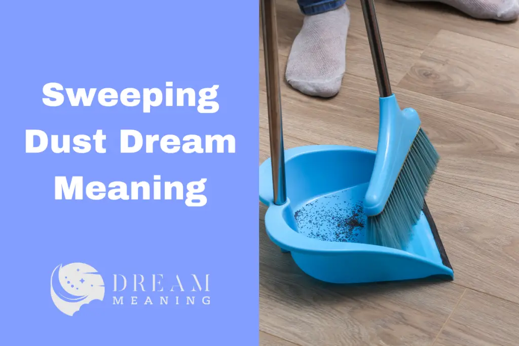 Dream Interpretation Sweeping Dust What Does It Mean? The Dream