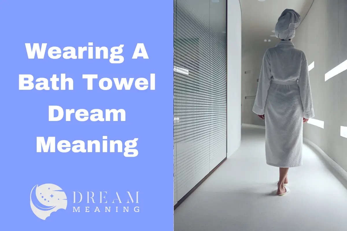 dream-analysis-wearing-a-bath-towel-what-does-it-mean-the-dream