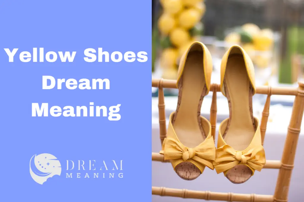 What Does It Mean To Dream About Yellow Shoes? A Dream Interpretation