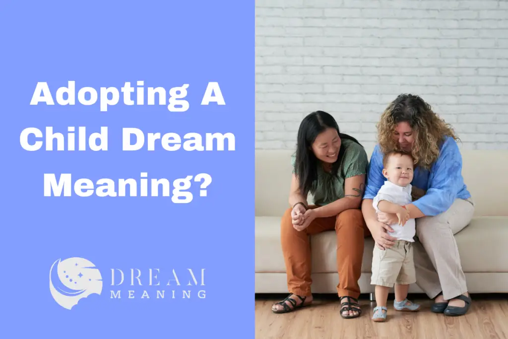 understanding-the-adopting-a-child-dream-meaning-what-does-it-mean