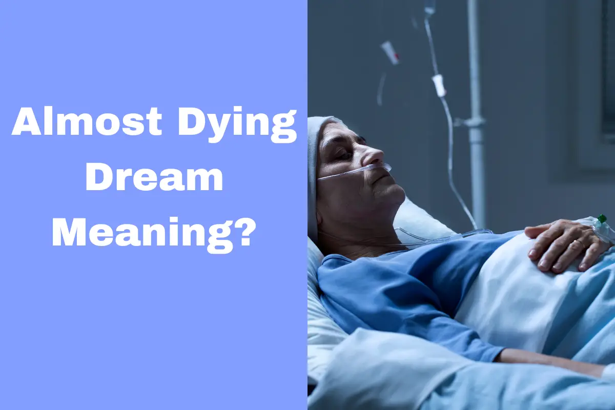 Almost Dying Dream Meaning