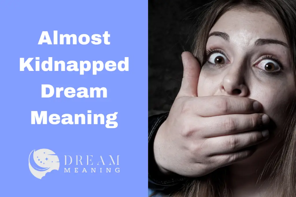 what-does-it-mean-when-you-dream-of-almost-being-kidnapped-uncovering