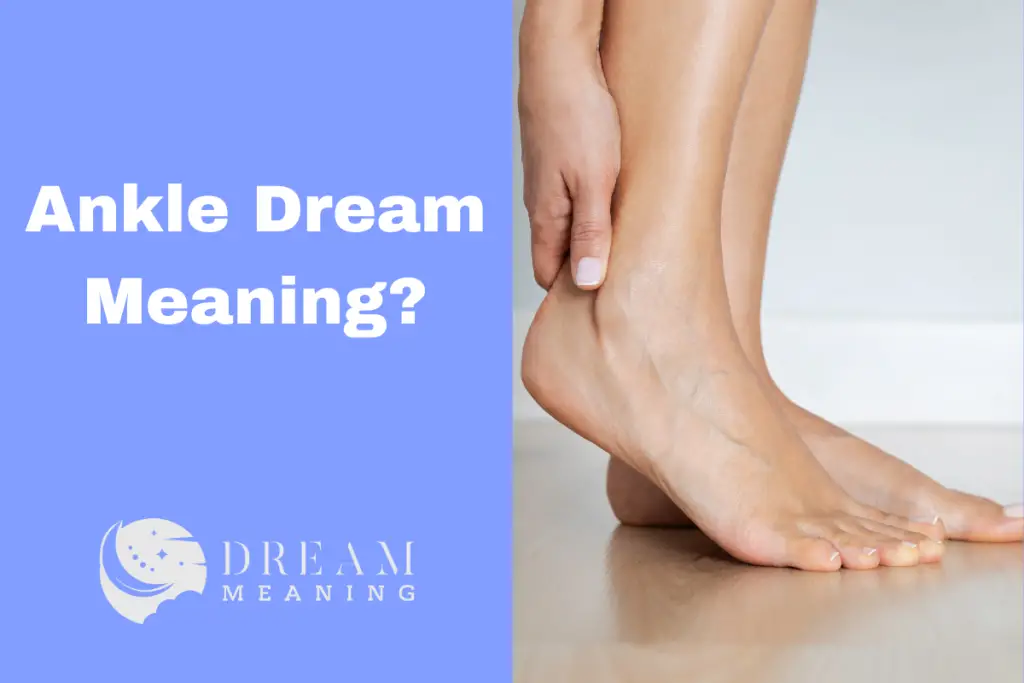 ankle-dream-meaning-what-does-it-mean-when-you-dream-about-ankles