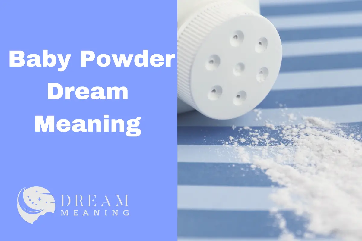 Dreaming of Baby Powder Uncover The Hidden Meaning Of Your Dreams