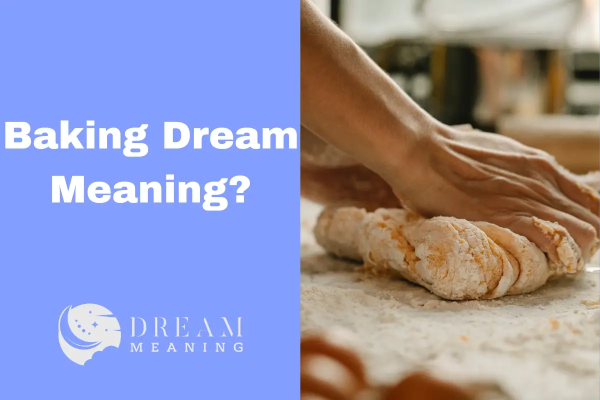 Understanding Baking Dream Meaning What Does It Symbolize? The Dream