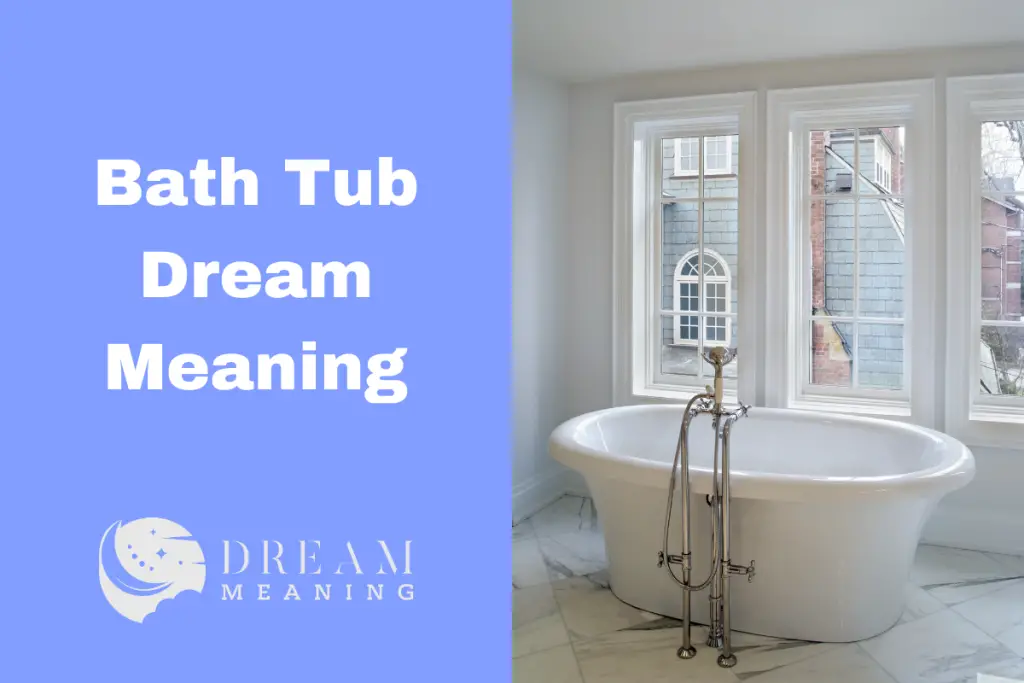 Bath Tub Dream Meaning Uncovering The Hidden Symbolism Of Your Dreams