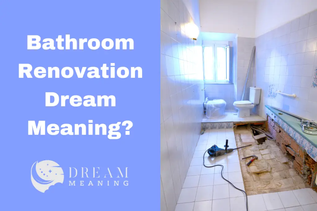 Dream Meaning Of Bathroom Renovation What It Is Telling You The