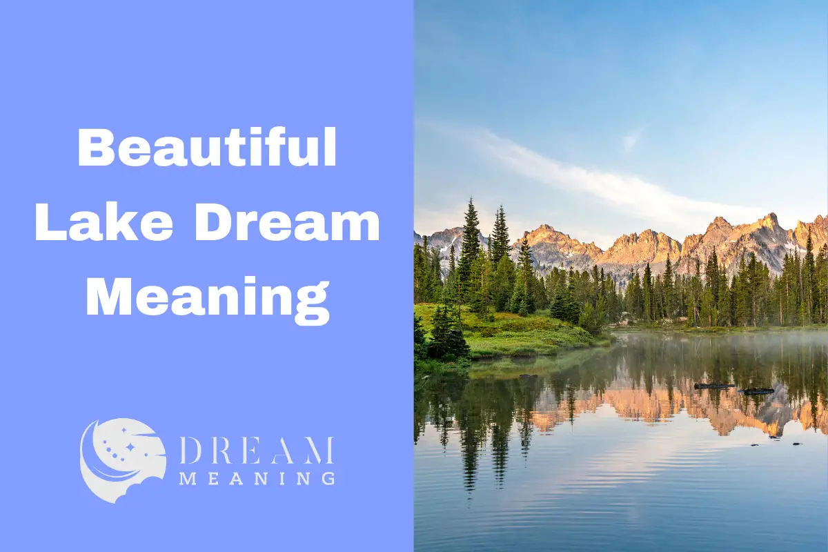 Dream Meaning Of A Beautiful Lake Uncovering Its Hidden Symbolism