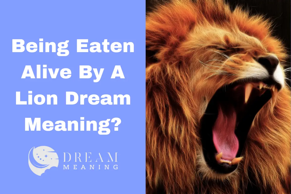 Being Eaten Alive By A Lion Dream Meaning