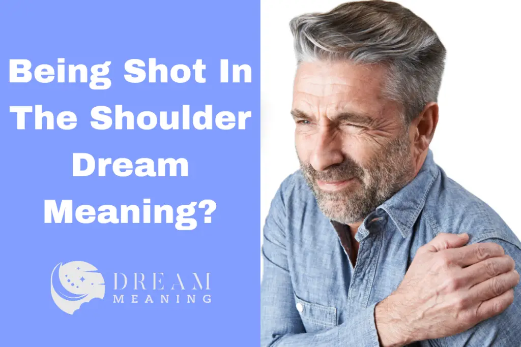 What Does It Mean To Dream About Being Shot In The Shoulder? The