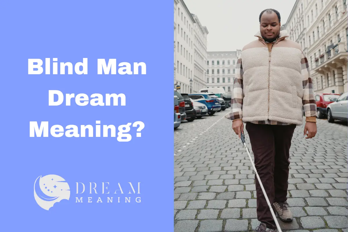 Blind Man Dream Meaning