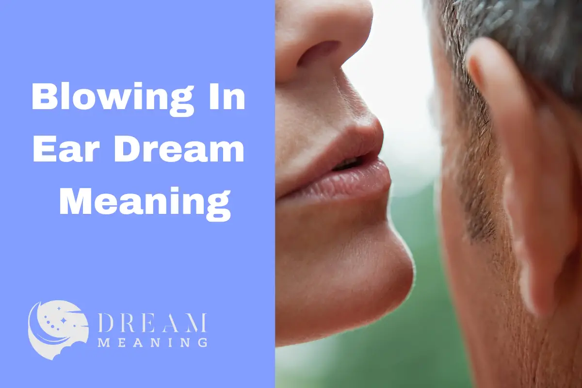 what-does-blowing-in-ear-dream-mean-discover-the-interpretation-here