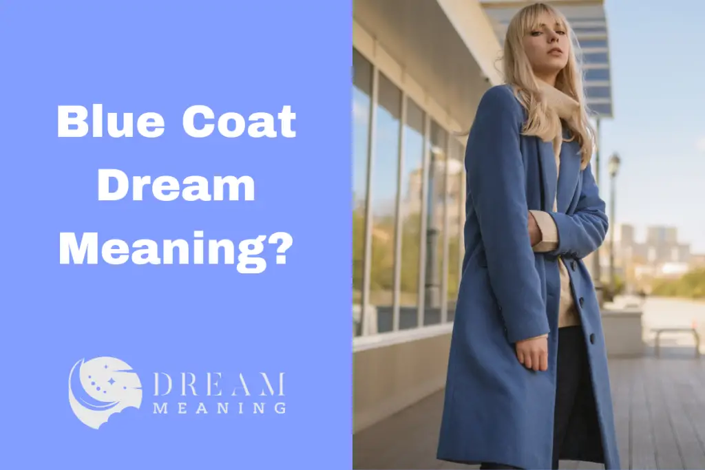Dreaming Of A Blue Coat What Does It Mean? The Dream Meaning