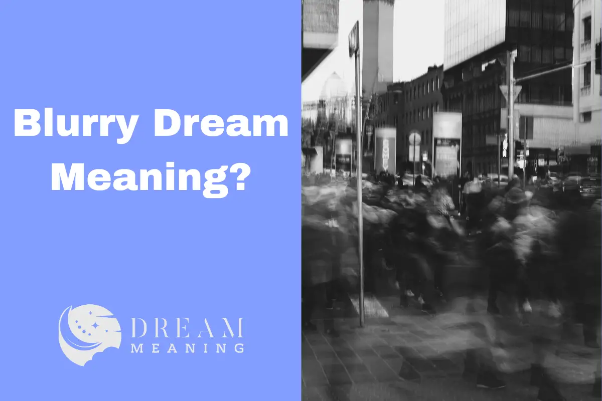 what-does-it-mean-when-you-have-a-blurry-dream-exploring-the-hidden