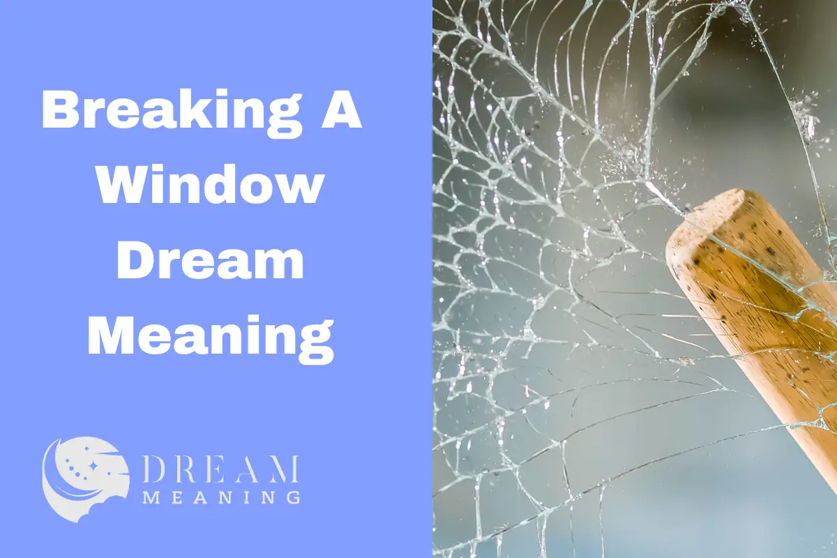 What Does It Mean When You Dream of Breaking a Window? A Guide To