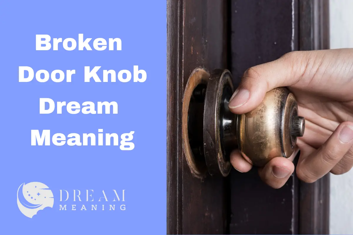 Broken Door Knob Dream Meaning