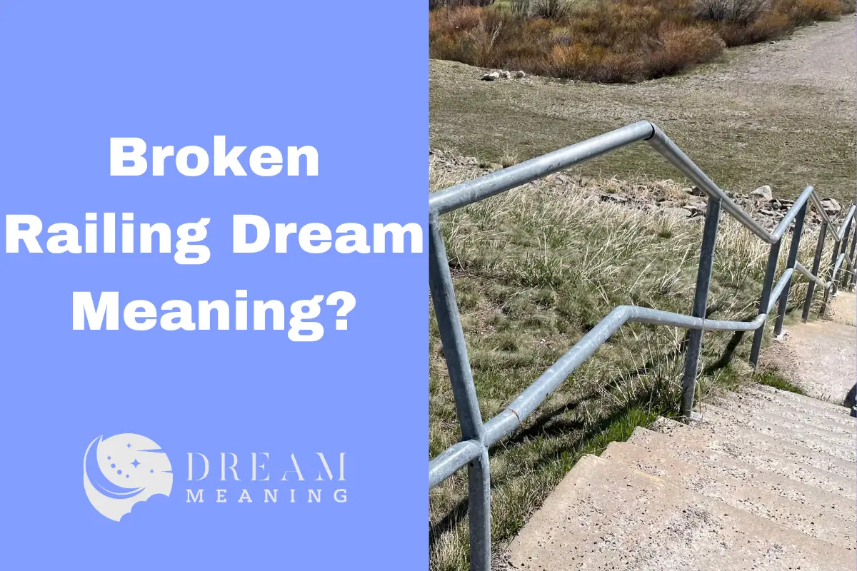 interpreting-your-broken-railing-dream-meaning-what-does-it-mean