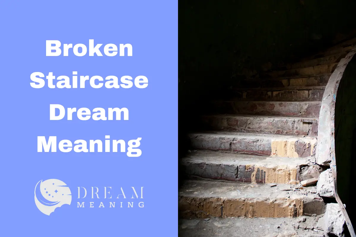 What Does A Broken Staircase Dream Mean? Unraveling The Mystery The