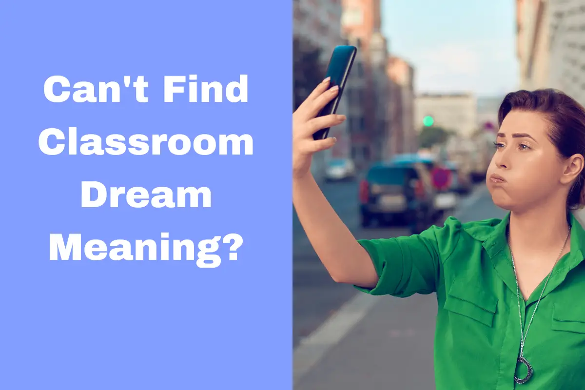 Can't Find Classroom Dream Meaning: Uncovering The Hidden Message - The ...