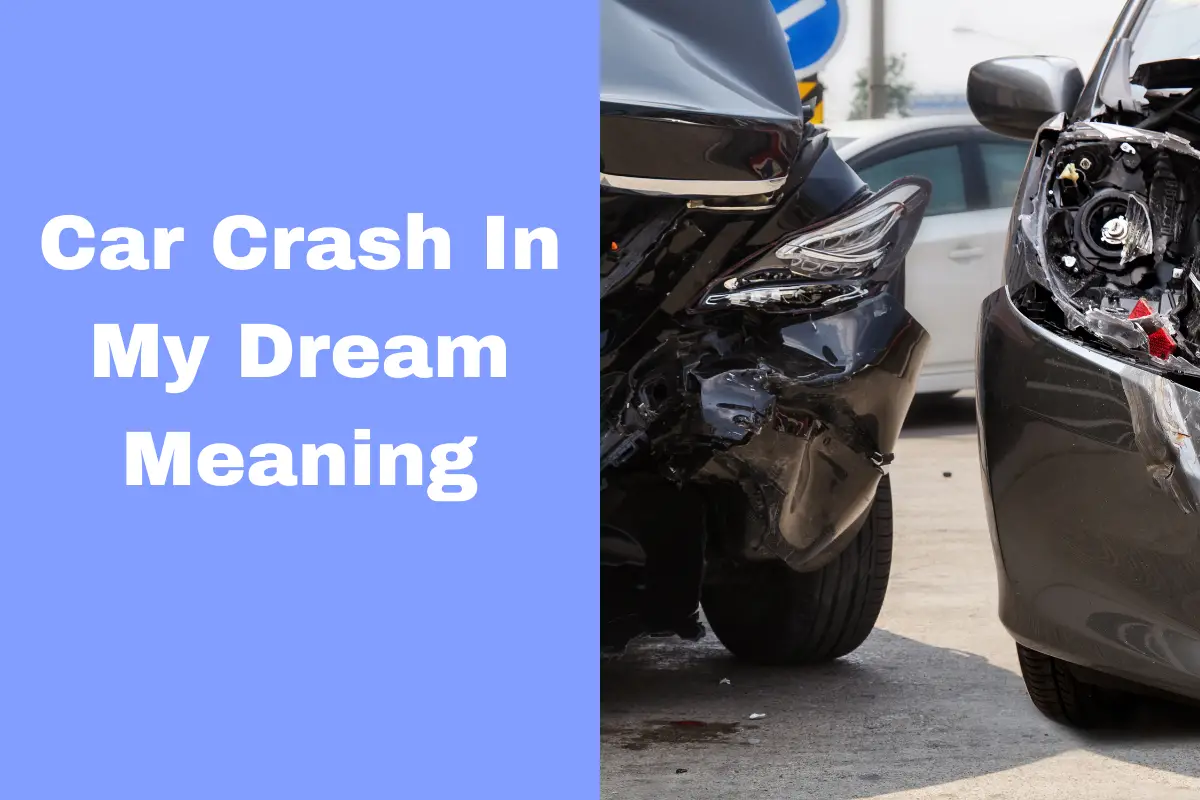 Car Crash In My Dream Meaning