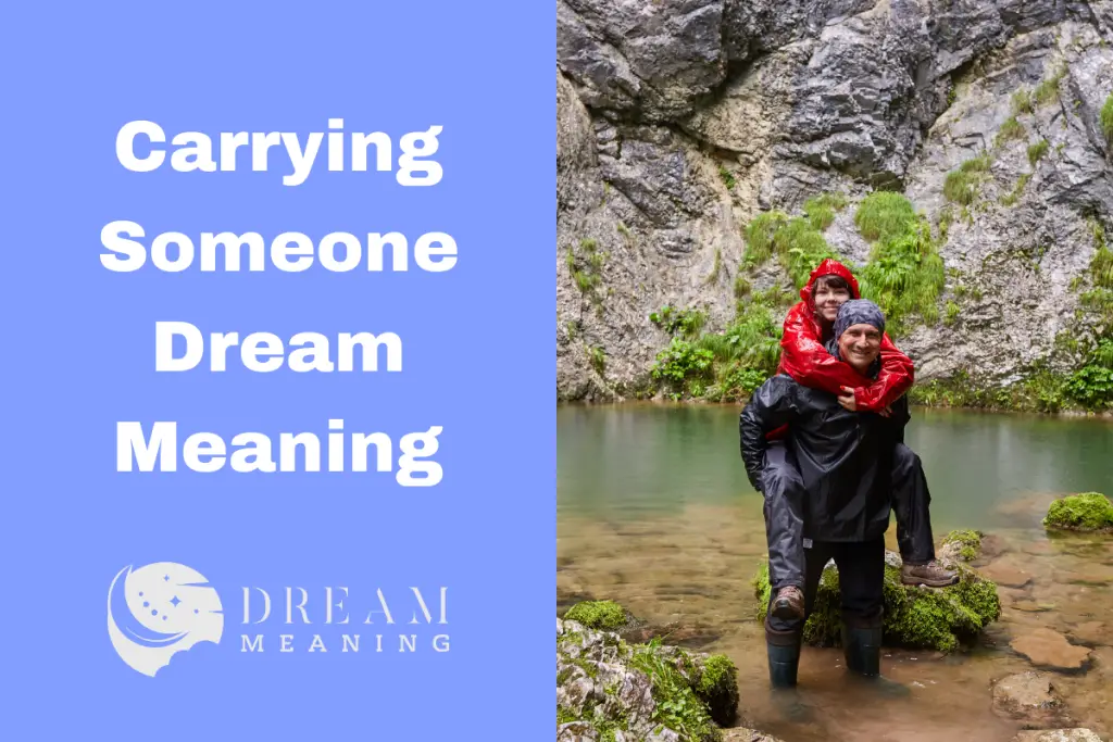 Carrying Someone Dream Meaning Discover The Hidden Message The Dream