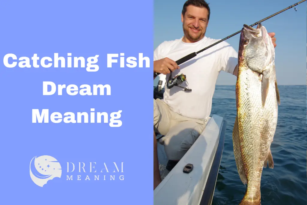 Catching Fish Dream Meaning Uncovering The Hidden Symbols The Dream