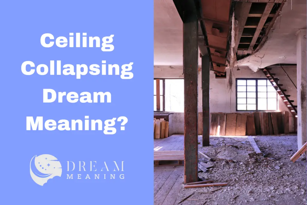 Ceiling Collapse Dream Meaning