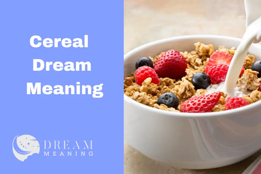 Exploring The Cereal Dream Meaning What Does It Really Mean? The