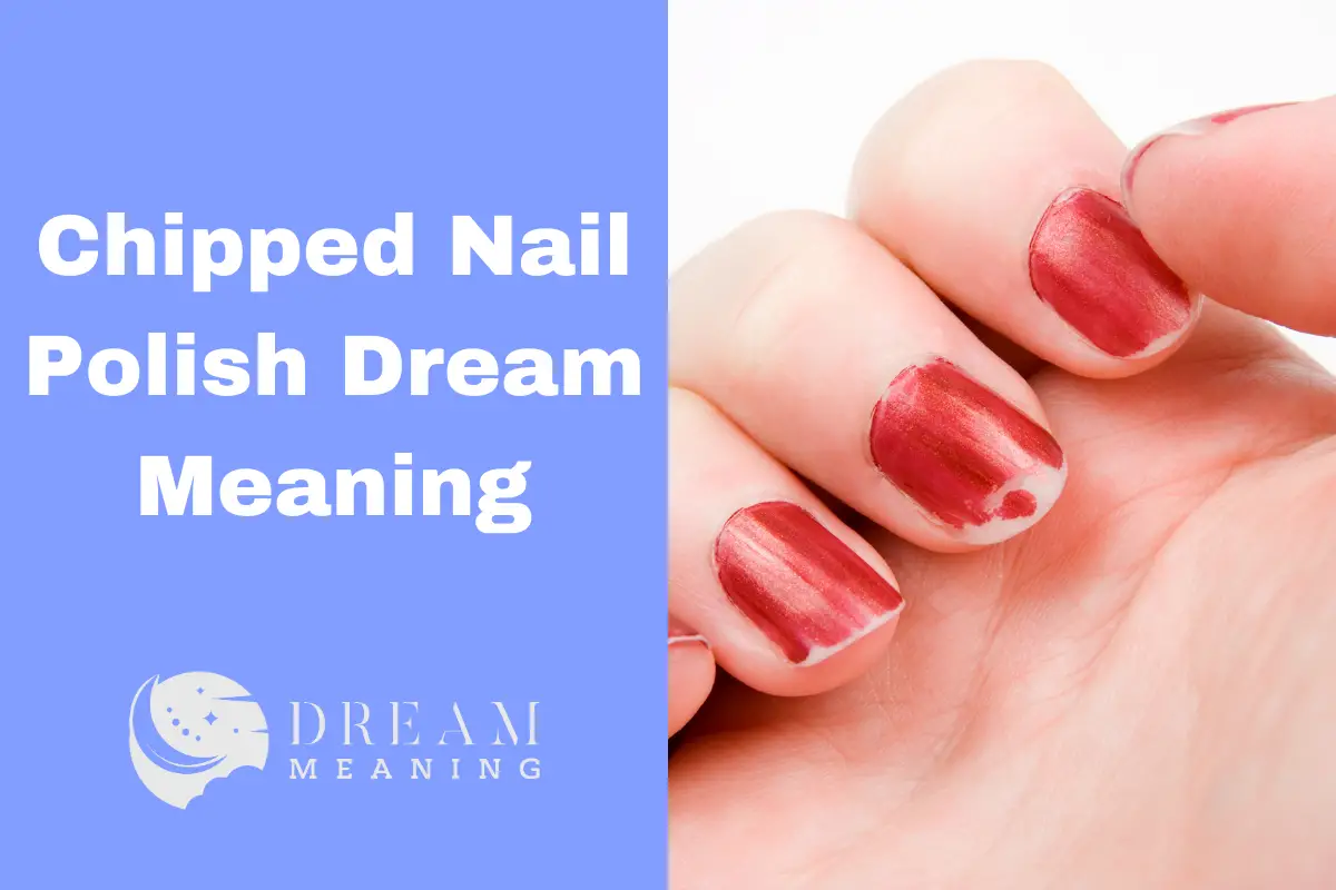 dreaming-of-chipped-nail-polish-what-it-means-how-to-interpret-it