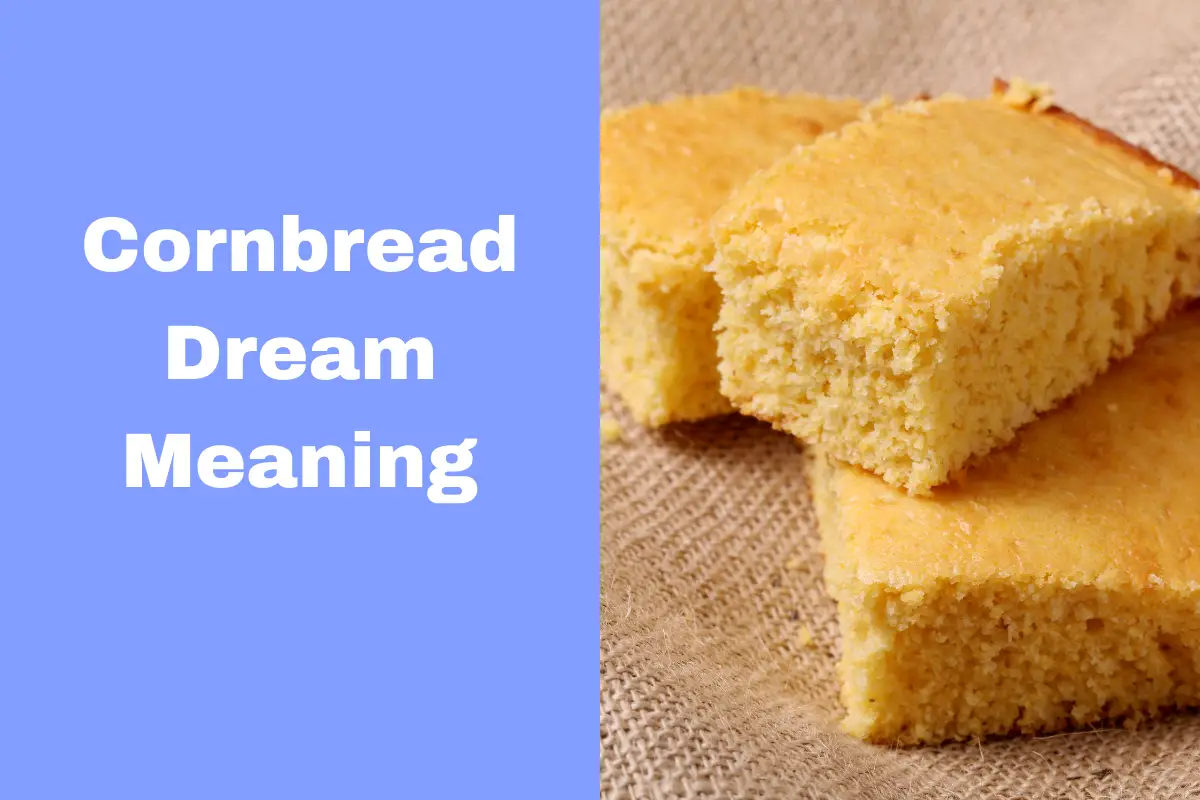 Cornbread Dream Meaning