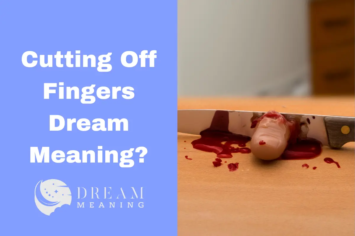 what-does-cutting-off-fingers-in-a-dream-mean-an-expert-explains-the