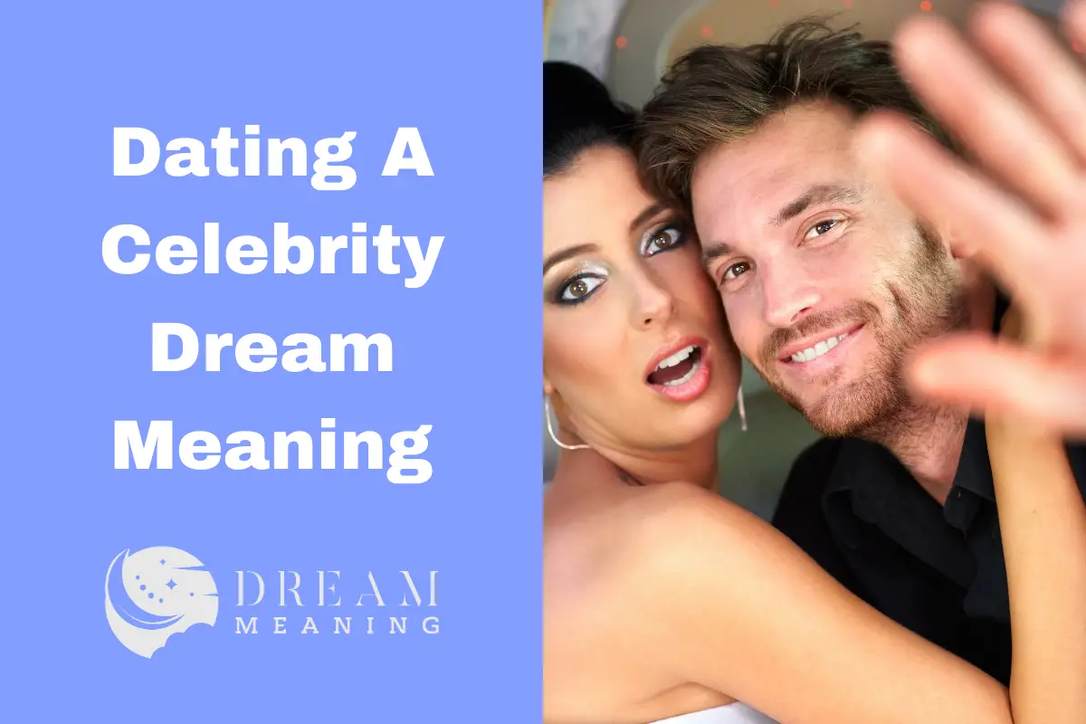 Dating A Celebrity Dream Meaning